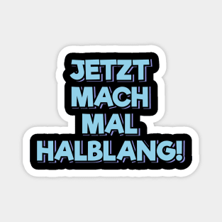 Take It Easy (in German) Magnet