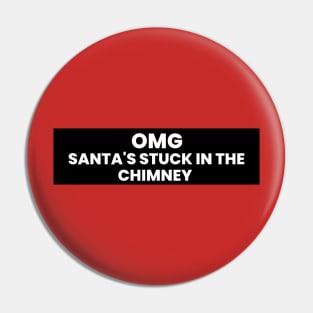 OMG Santa's stuck in the chimney Pin