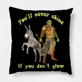 Shrak & Donkey YOU'LL NEVER SHINE IF YOU DON'T GLOW Parody Meme Off Brand Boot Knock Off Pillow