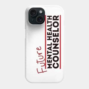 Future Mental Health Counselor Phone Case