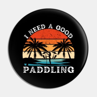 I Need a Good Paddling Pin