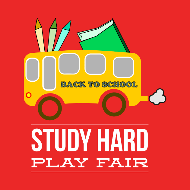 Back To School Study Hard Play Fair by MisterBigfoot