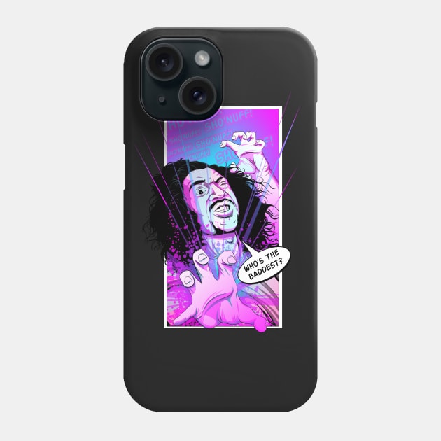 Who's The Baddest? Phone Case by willblackb4