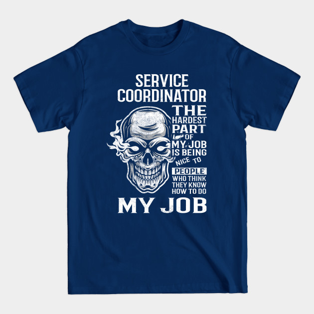 Discover Service Coordinator T Shirt - The Hardest Part Gift Item Tee - Service Coordinator - T-Shirt