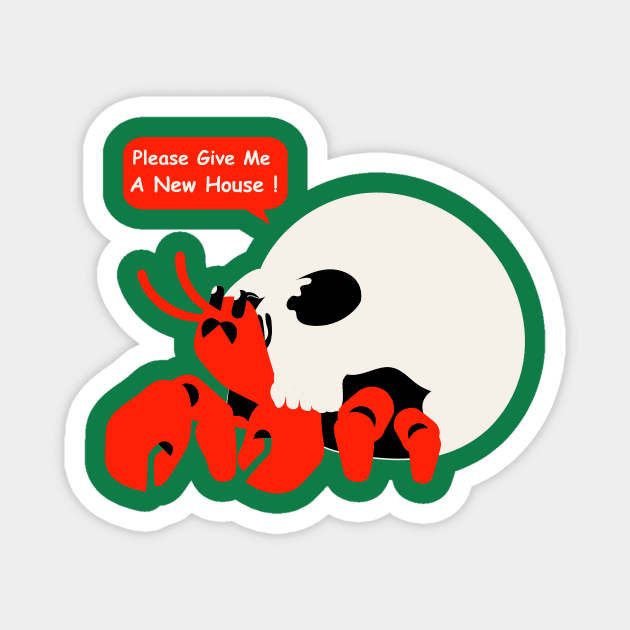 Please Give Me A New House ! Magnet by Oiyo