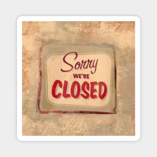 Sorry we re closed Magnet