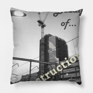 The Beauty of Construction Pillow