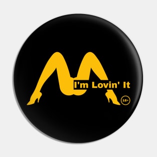 Im Loving It funny Pin