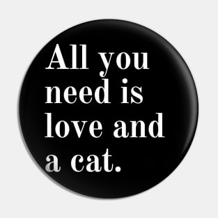 All you need is love and a cat. Pin