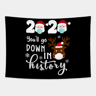 Santa Face 2020 You'll Go Down In History Funny Christmas Reindeer Tapestry