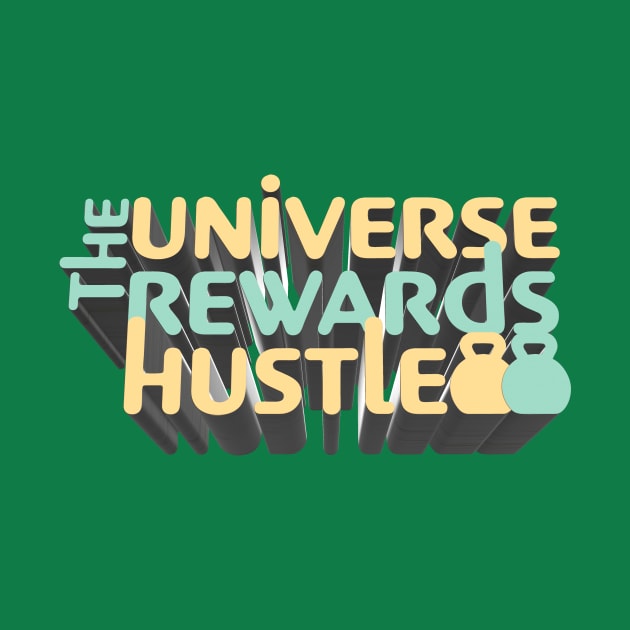 The Universe Rewards Hustle - J. Rogan Inspirational Podcast Quote by Ina