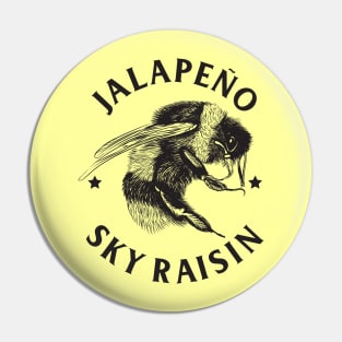 Jalapeño Sky Raisin Pin