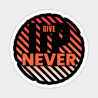 +Never give up Orange motivational Magnet