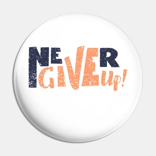 Never give up vector motivational quote. Hand written lettering Pin