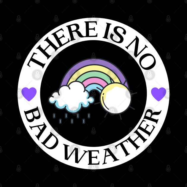 There Is No Bad Weather with Rainbow Graphics by Eveka