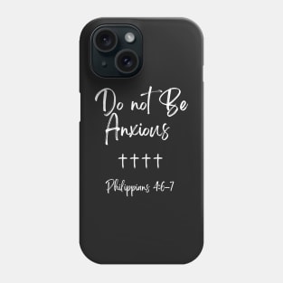 Philippians 4:6 Be Anxious for Nothing V16 Phone Case