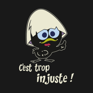 C'est Trop Injuste T-Shirt