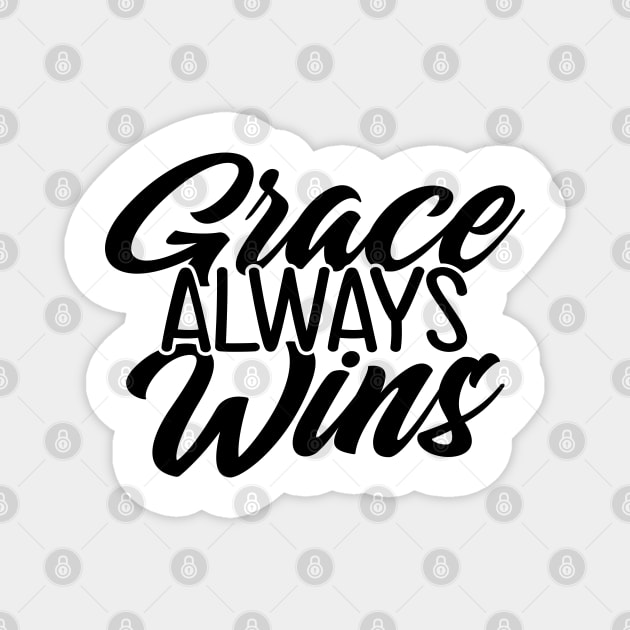 Grace Always Wins Magnet by defytees