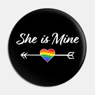 Rainbow She Is Mine For Lesbian Lovers Pin