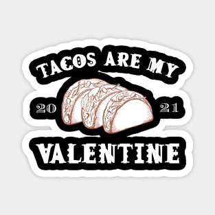 Tacos are my Valentine funny saying with cute taco for taco lover and valentine's day Magnet