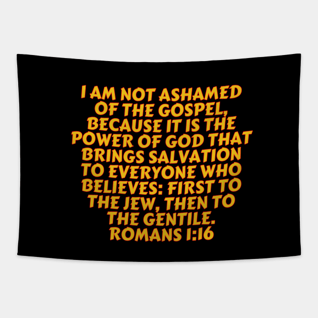 Bible Verse Romans 1:16 Tapestry by Prayingwarrior