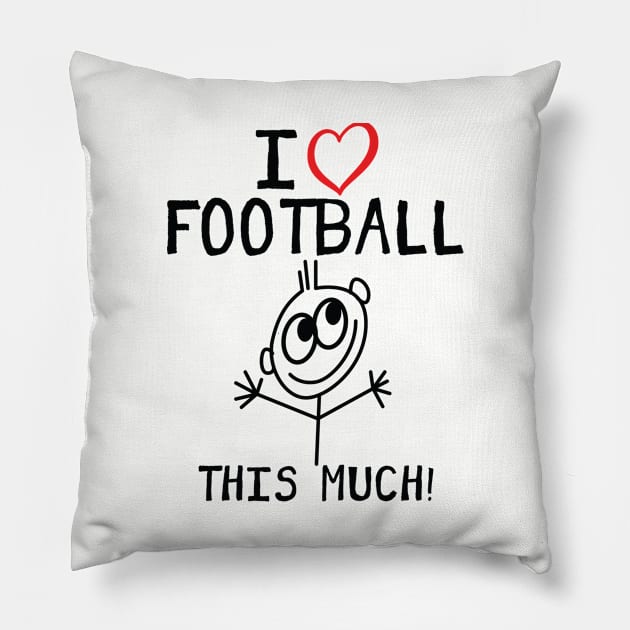 I Love Football This Much Pillow by Rebus28