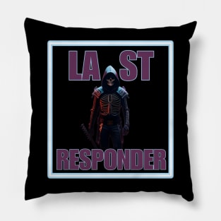 Last responder dark humor Pillow