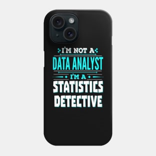 Data Analyst Funny Job Title - Statistics Detective Phone Case