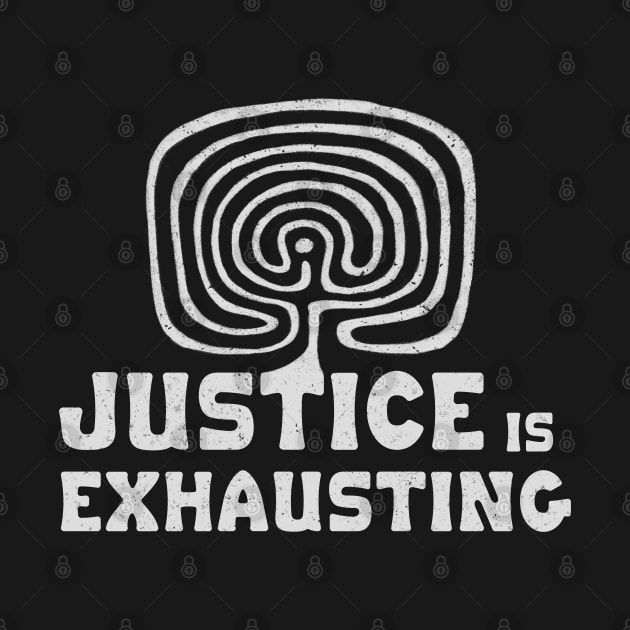 Justice is exhausting by Bittersweet & Bewitching