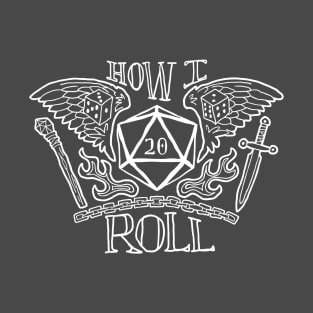 How I Roll Tattoo Style Dungeons and Dragons tshirt T-Shirt