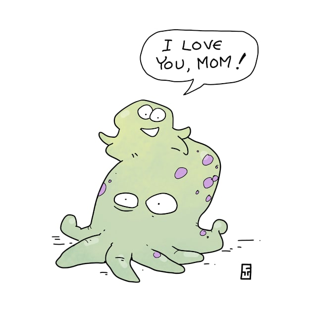 I Love You Mom by MrChuckles