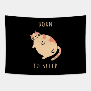 Fat sleeping cat. Born to sleep kitty. Nap cat Tapestry