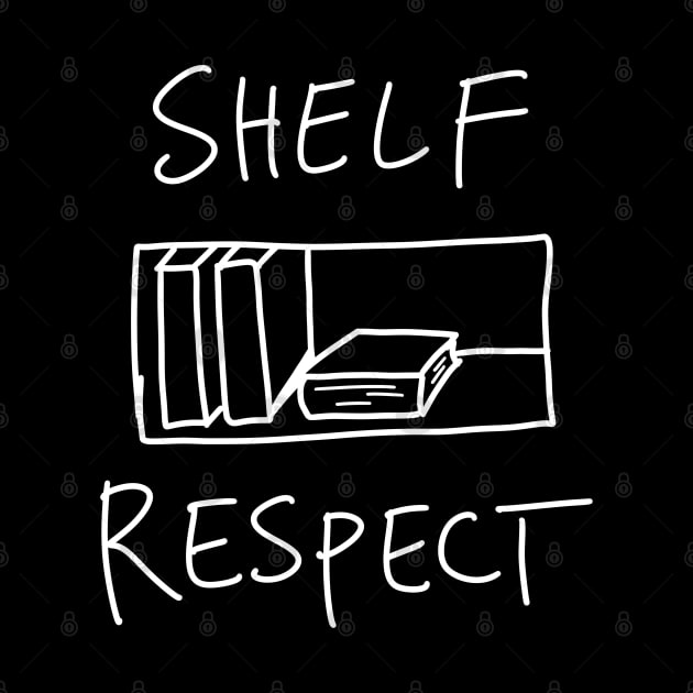 Shelf Respect - Funny Book Saying by isstgeschichte