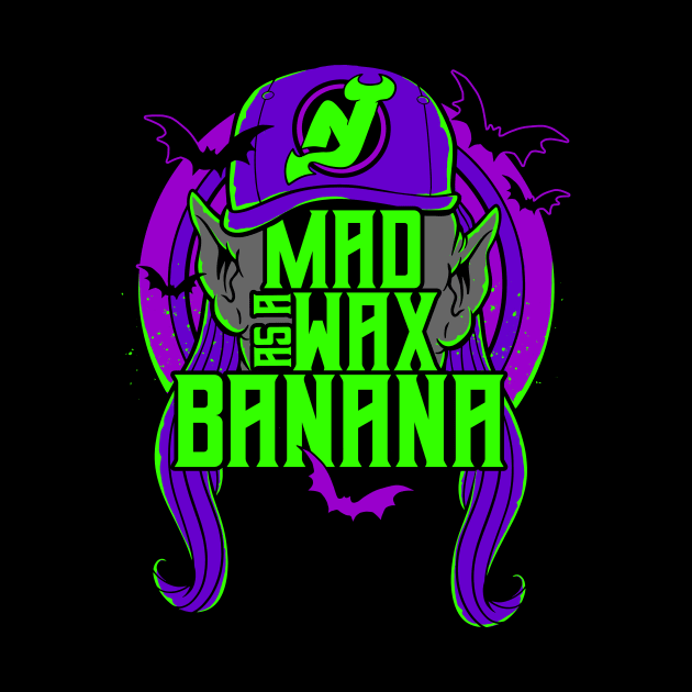 Mad as a Wax Banana by Spazzy Newton