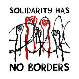 solidarity has no borders T-Shirt