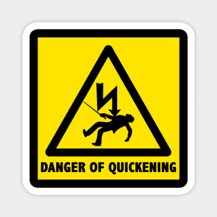 Danger of Quickening Magnet