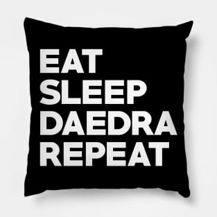 Eat Sleep Daedra Repeat Pillow