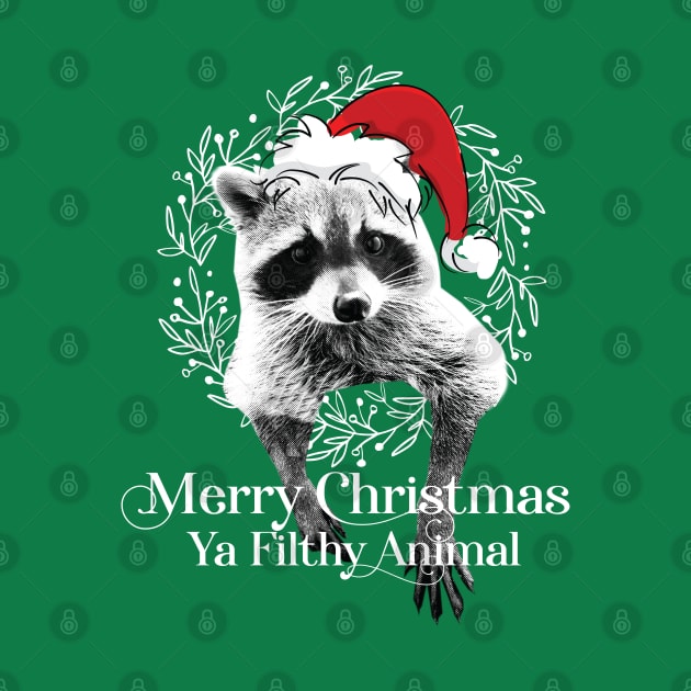 Merry Christmas Ya Filthy Animal Raccoon Edition by bucketthetrashpanda