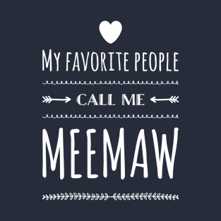 My Favorite People Call Me Meemaw T-Shirt