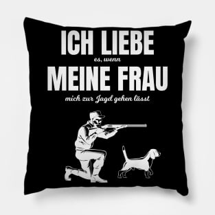 Jäger lustiger Spruch meine Frau Jagen Pillow