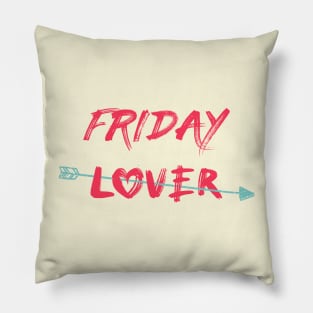 Friday lover Pillow