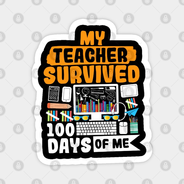 My Teacher Survived 100 Days Of Me Magnet by Yyoussef101