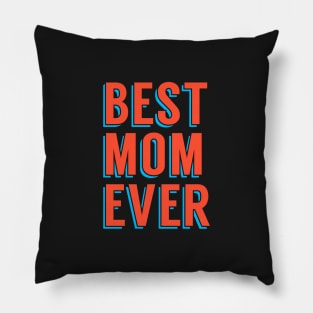 Best mom ever, word art, text design Pillow