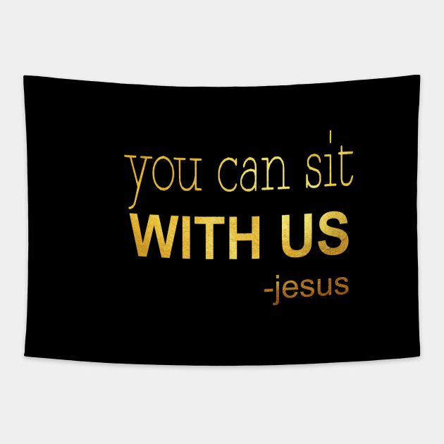 You can sit with us jesus Tapestry by Dhynzz