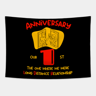 Our First Anniversary Long Distance Relationship T-Shirt Tapestry