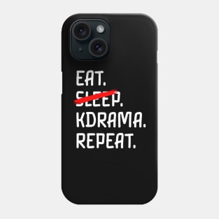 Eat k drama repeat Phone Case