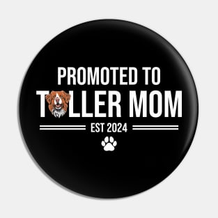 Promoted to Toller Mom Est 2024 Pin