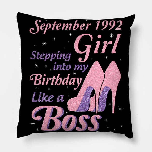 September 1992 Girl Stepping Into My Birthday Like A Boss Happy Birthday To Me You Nana Mom Daughter Pillow by joandraelliot