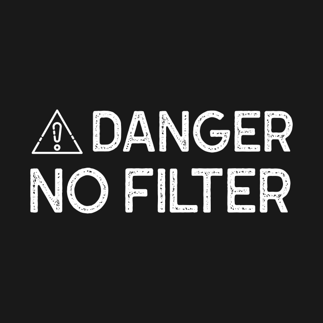 Danger No Filter Funny Design by Life of an Accountant