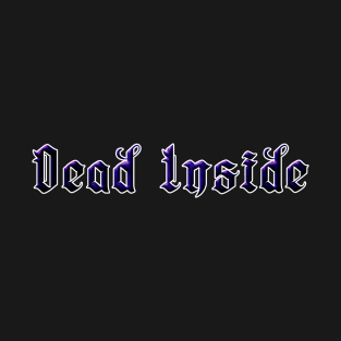 dead inside T-Shirt